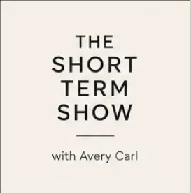 The Short Term Show with Avery Carl